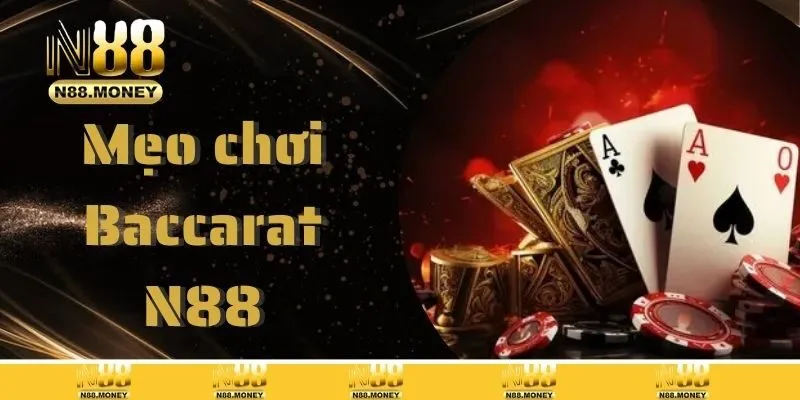 Mẹo Chơi Baccarat – 3+ Chiến Thuật Đặt Cược Luôn Thắng Lớn