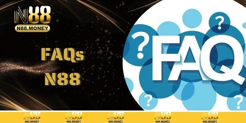 FAQs - Giải đáp các thắc mắc về N88